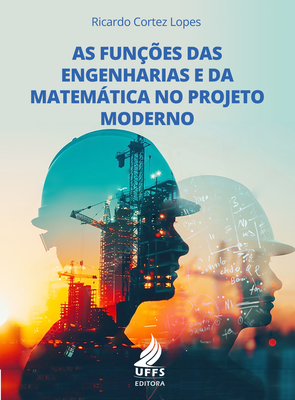 As funções das engenharias e da matemática no projeto moderno