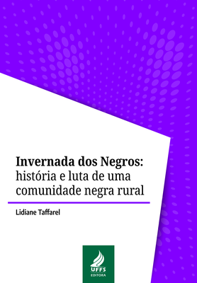 Invernada dos Negros: história e luta de uma comunidade negra rural