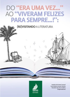 Do "Era uma vez..." ao "Viveram felizes para sempre...": (re)visitando a Literatura