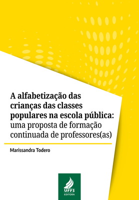 A alfabetização das crianças das classes populares na escola pública: uma proposta de formação continuada de professores(as)