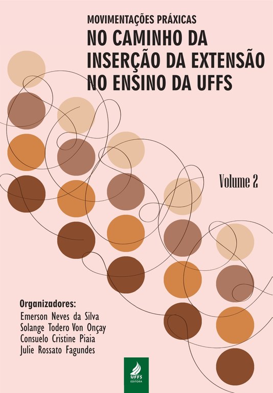 Movimentações práxicas no caminho da inserção da Extensão no Ensino da UFFS  Volume II - Capa