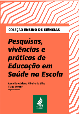 Pesquisas, Vivências e Práticas de Educação em Saúde na Escola